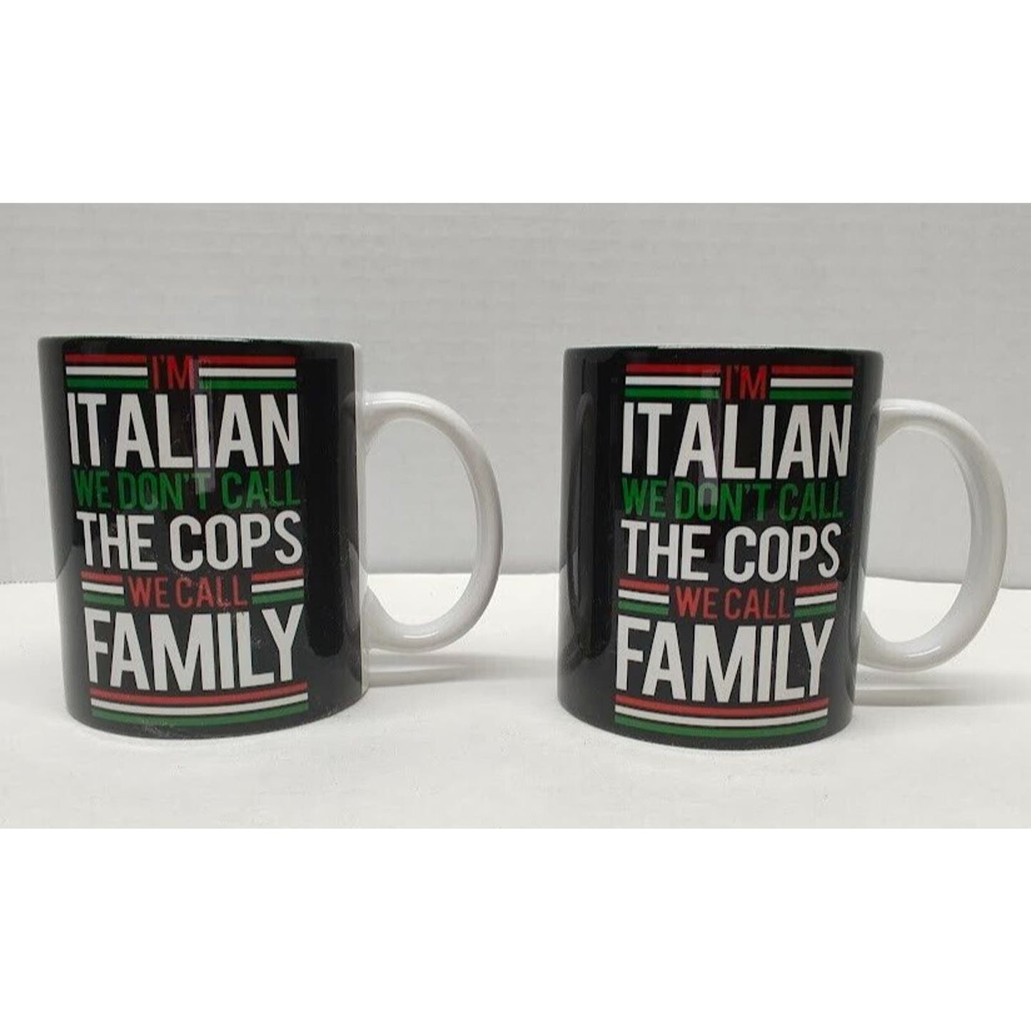 Two - I'm Italian We don't call the COPS we call Family 11oz Coffee & Tea Mug